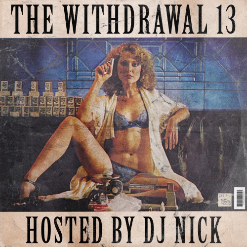 The Withdrawal 13 - DJ Nick