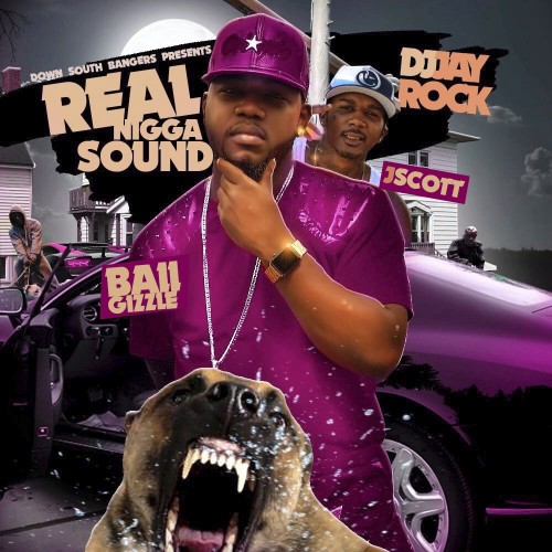 Real Nigga Sound  - Ball Gizzle & J Scott (DJ Jay Rock)
