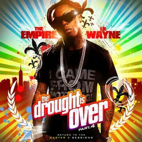 Lil Wayne - The Drought Is Over, Part 4
