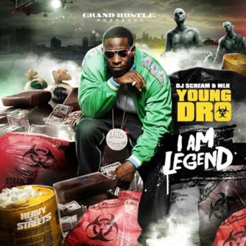 I Am Legend - Young Dro (DJ Scream, DJ MLK)