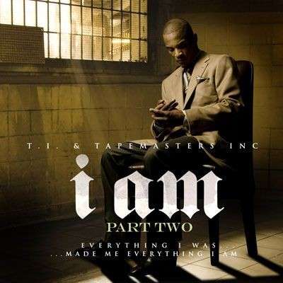 T.I. - I Am, Part 2