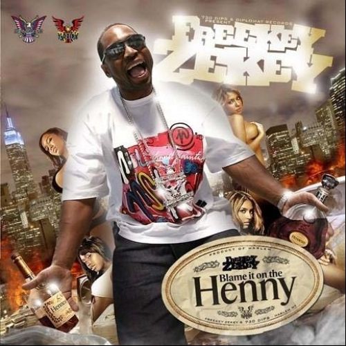 Blame It On The Henny - Freekey Zekey (Diplomat Records, DJ Scoob Doo)