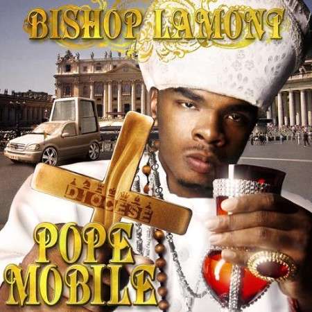 Bishop Lamont - Pope Mobile