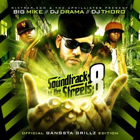 Soundtrack To The Streets 8 - Big Mike, DJ Drama, DJ Thoro