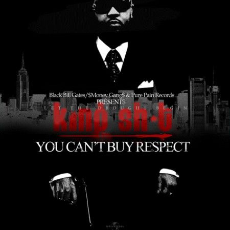 King Sh*t (You Can't Buy Respect) - Black Bill Gates
