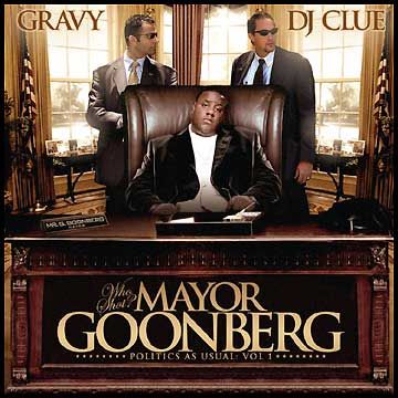 Who Shot Mayor Goonberg (Politics as Usual, Vol. 1) - Gravy (DJ Clue)