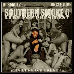 Various Artists - Southern Smoke, Vol. 6: Luke For President (Hosted by 'Uncle' Luke Campbell)