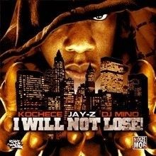 I Will Not Lose - Jay-Z (Kochece, DJ Mino)