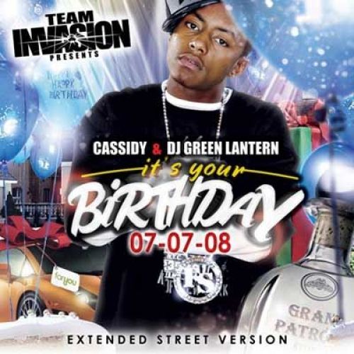 It's Your Birthday 07-07-08 (Extended Street Version) - Cassidy (DJ Green Lantern)