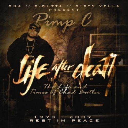 Life After Death - Pimp C (DJ DNA, P-Cutta)