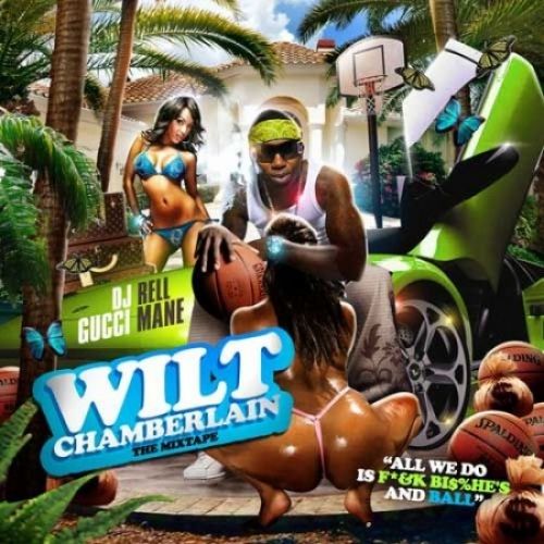 Wilt Chamberlain - Gucci Mane (DJ Rell)
