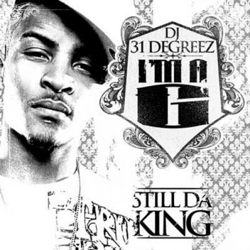 I'm A G (Still Da King) - T.I. (DJ 31 Degreez)