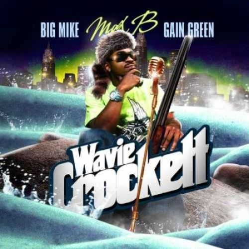 Wavie Crockett - Max B (Big Mike, Gain Greene)