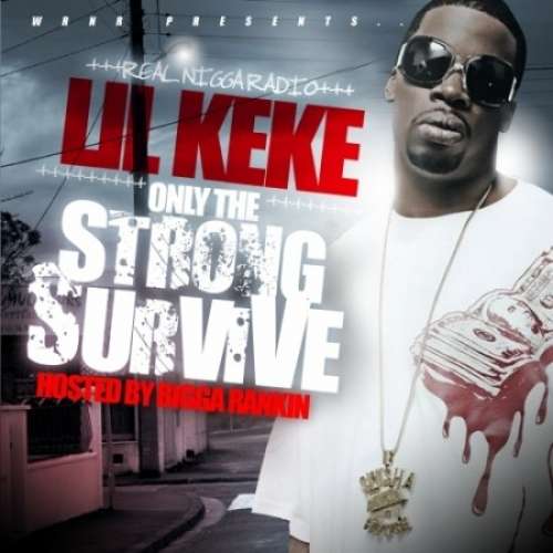 Lil Keke - Only the Strong Survive