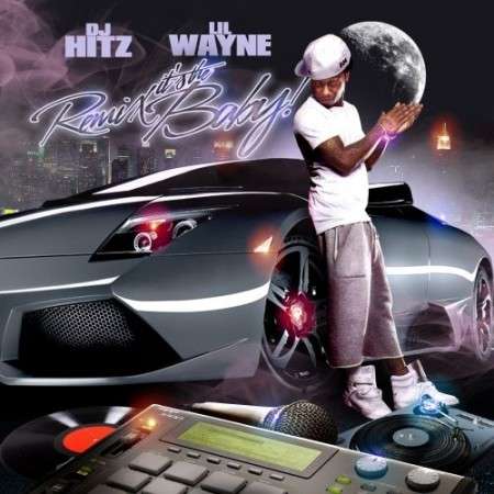 Lil Wayne - It's The Remix Baby!