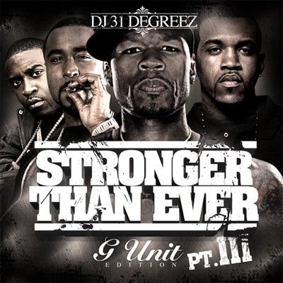 Stronger Than Ever, Part III - G-Unit (DJ 31 Degreez)