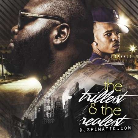 Rick Ross & Plies - The Trillest & The Realest