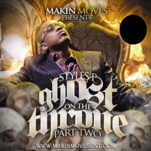 Styles P - Ghost On The Throne, Part 2