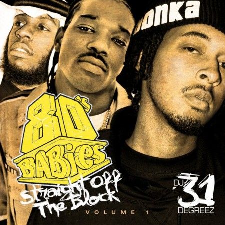 80'S Babies (Straight Off The Block, Vol. 1) - DJ 31 Degreez