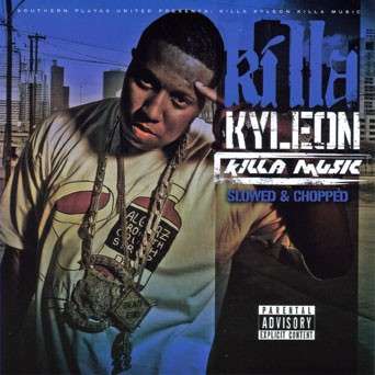 Killa Kyleon - Killa Music (Slowed & Chopped)