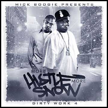 Dirty Work 4 (More Hustle, More Snow) - Mick Boogie