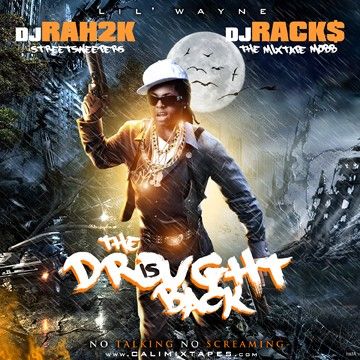 The Drought Is Back - Lil Wayne (DJ Rah2k, DJ Racks)