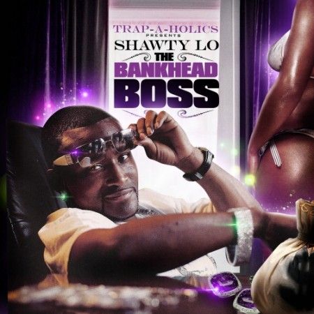 The Bankhead Boss - Shawty Lo (Trap-A-Holics)