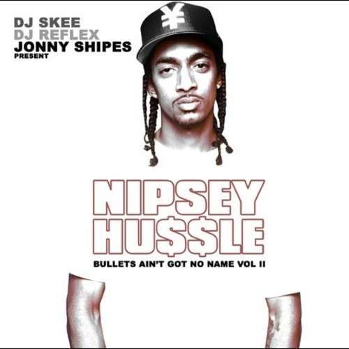 Nipsey Hussle - Bullets Ain't Got No Name 2
