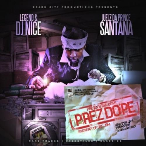 Presidential Dope - Juelz Santana (DJ Nice, Legend)