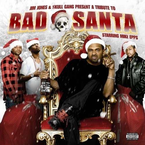 Jim Jones & Skull Gang - A Tribute To Bad Santa (Hosted by Mike Epps)