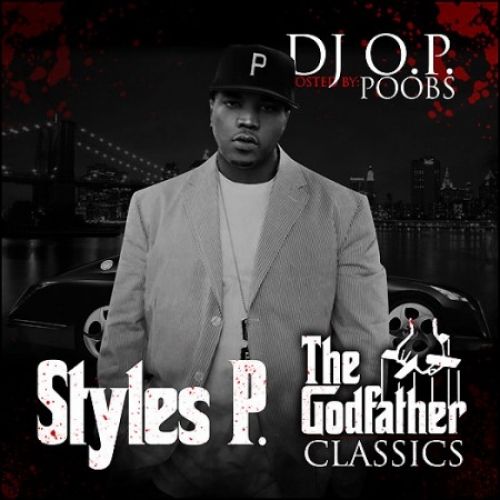 The Godfather Classics (Hosted By Poobs) - Styles P (DJ O.P.)