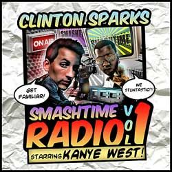 Smashtime Radio Vol. 1 (Hosted by Kanye West) - Clinton Sparks