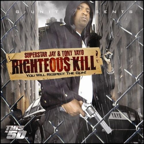 Righteous Kill - Tony Yayo (Superstar Jay)