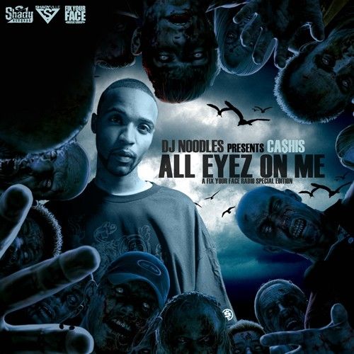 All eyes on me belite. Never enough 50 Cent. Cashis Black Jesus Mixtape. All Eyez on you.