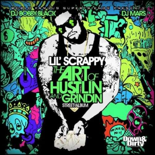 Lil Scrappy - The Art Of Hustlin And Grindin