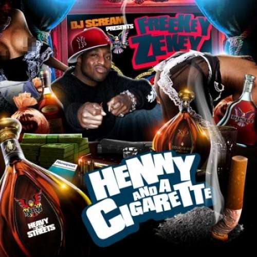 Freekey Zekey - Henny And A Cigarette