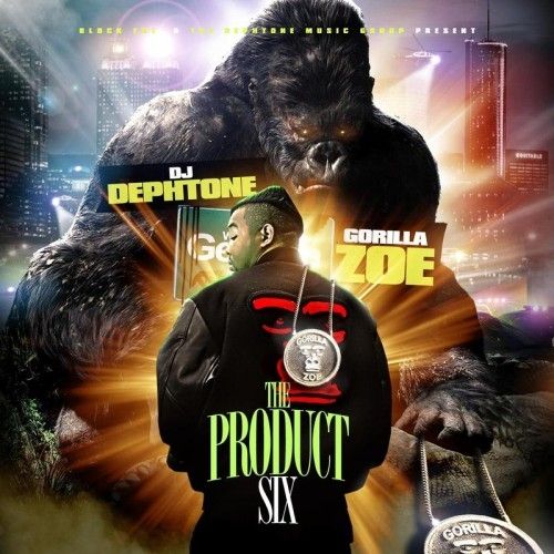 The Product 6 - Gorilla Zoe (DJ Dephtone)