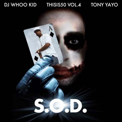 S.O.D. (Thisis50 Vol. 4) - Tony Yayo (DJ Whoo Kid)