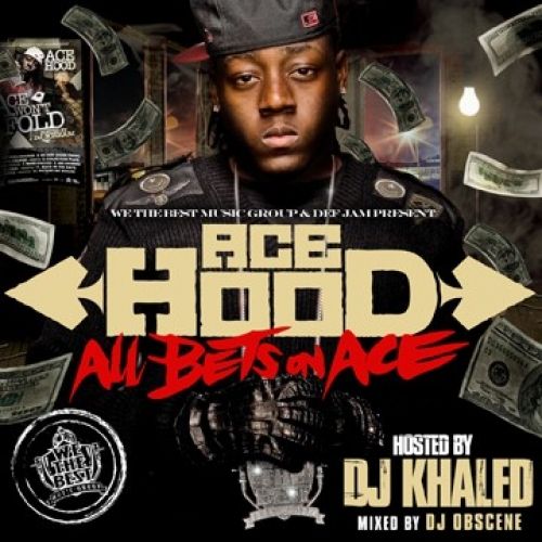 All Bets On Ace - Ace Hood (DJ Khaled, DJ Obscene)