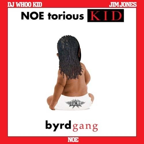 Noe torious Kid (Hosted by Jim Jones) - NOE (DJ Whoo Kid)