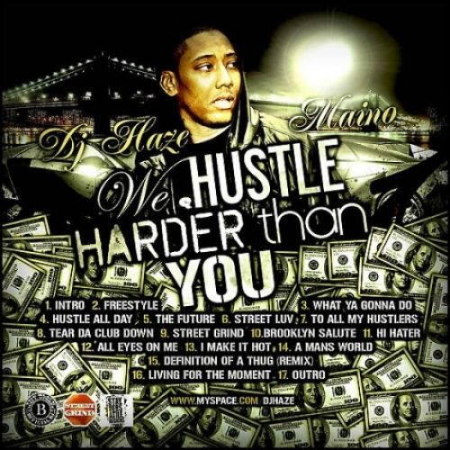 We Hustle Harder Than You - Maino (Infamous Haze)
