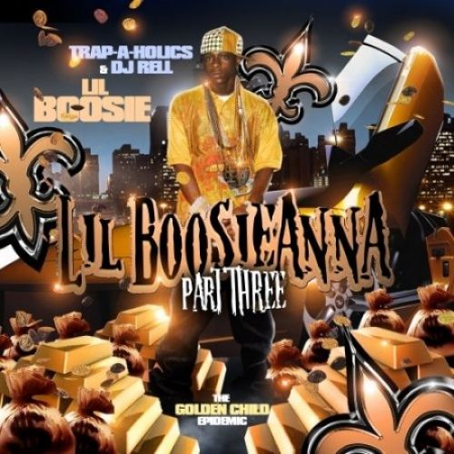 Lil Boosieanna, Part 3 - Lil Boosie (Trap-A-Holics, DJ Rell)
