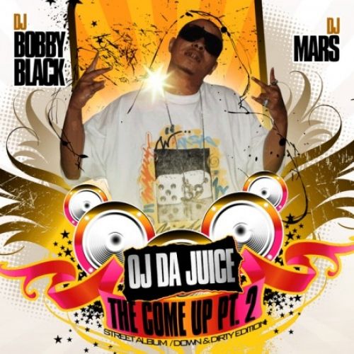 The Come Up, Part 2 - OJ Da Juice (DJ Bobby Black, DJ Mars)