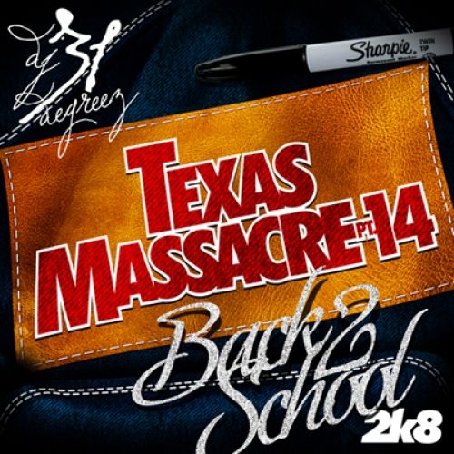 Texas Massacre 14 (Back 2 School 2K8) - DJ 31 Degreez