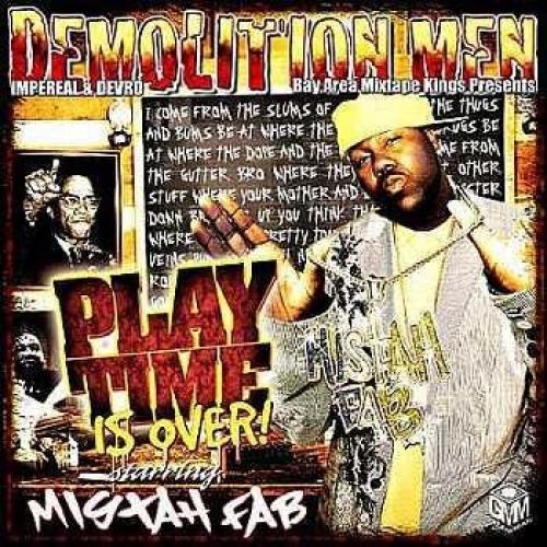 Play Time Is Over! - Mistah F.A.B. (Demolition Men)