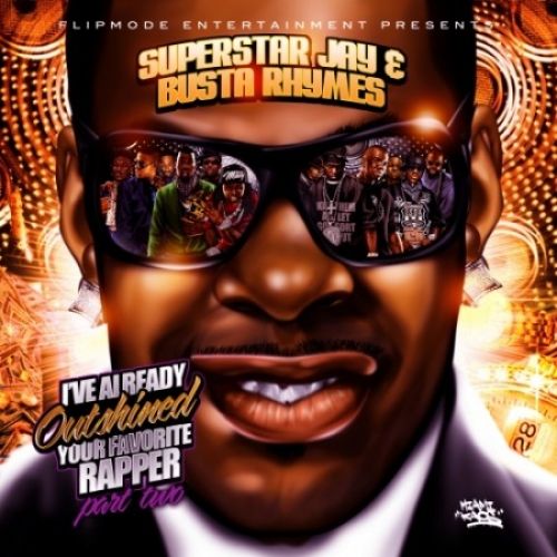 I've Already Outshined Your Favorite Rapper, Part 2 - Busta Rhymes (Superstar Jay)