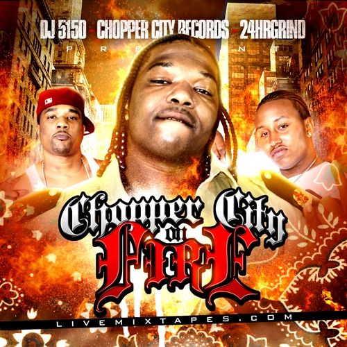 Chopper City On Fire - B.G. (DJ 5150, J.A.)