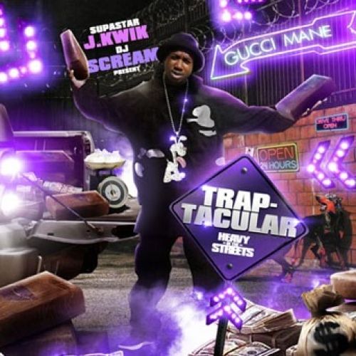 Trap-Tacular - Gucci Mane (Supastar J. Kwik, DJ Scream)