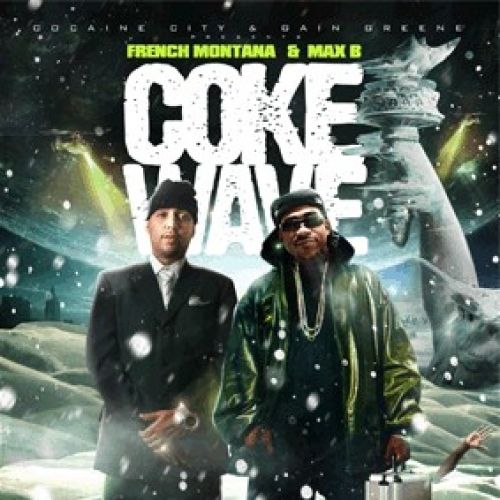 Coke Wave - French Montana & Max B (DJ Whoo Kid)