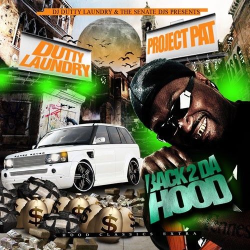 Back 2 Da Hood - Project Pat (Dutty Laundry)